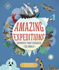 Amazing Expeditions : Journeys That Changed the World -- Hardback