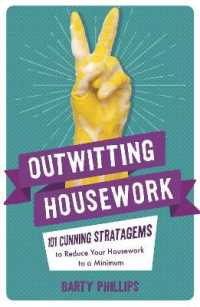 Outwitting Housework : 101 Cunning Stratagems to Reduce Your Housework to a Minimum -- Paperback / softback