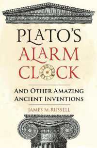 Plato's Alarm Clock : And Other Amazing Ancient Inventions