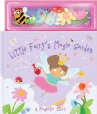 Little Fairy's Magic Garden (Magnetic Play Books) -- Novelty book