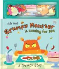 Oh No! Grumpy Monster is Coming for Tea (Magnetic Storybooks) -- Hardb