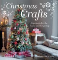 Holiday Crafts : 35 Festive Step-by-Step Projects