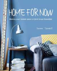 Home for Now : Making Your Rented Space or First House Beautiful