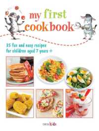 My First Cook Book : 35 Fun and Easy Recipes for Children Aged 7 Years+