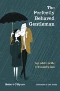 The Perfectly Behaved Gentleman : Sage Advice for the Well-Rounded Man