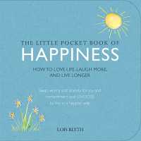 The Little Pocket Book of Happiness : How to Love Life， Laugh More， and Live Longer