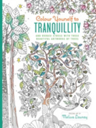 Colour Yourself to Tranquillity : And Reduce Stress with These Beautiful Artworks of Trees -- Hardback