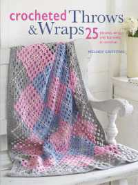 Crocheted Throws & Wraps : 25 Throws， Wraps and Blankets to Crochet