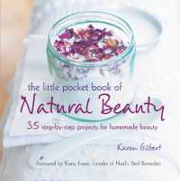 The Little Pocket Book of Natural Beauty : 35 Step-by-Step Projects for Homemade Beauty
