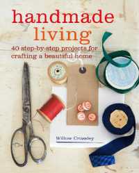 Handmade Living : 40 Step-by-Step Projects for Crafting a Beautiful Home