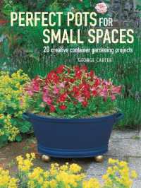 Perfect Pots for Small Spaces : 20 Creative Container Gardening Projects