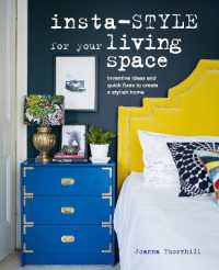 Insta-style for Your Living Space : Inventive Ideas and Quick Fixes to Create a Stylish Home