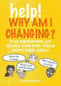 Help! Why Am I Changing? : The Growing-Up Guide for Pre-Teen Boys and Girls