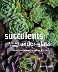 Succulents and All things under Glass : Ideas and Inspiration for Indoor Gardens