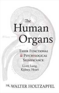 The Human Organs : Their Functional & Psychological Significance: Liver, Lung, Kidney, Heart