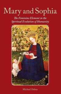 Mary and Sophia : The Feminine Element in the Spiritual Evolution of Humanity