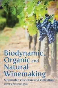 Biodynamic, Organic and Natural Winemaking : Sustainable Viticulture and Viniculture