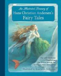 An Illustrated Treasury of Hans Christian Andersen's Fairy Tales : The Little Mermaid, Thumbelina, the Princess and the Pea and many more classic stories