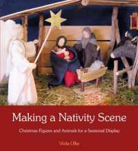 Making a Nativity Scene : Christmas Figures and Animals for a Seasonal Display