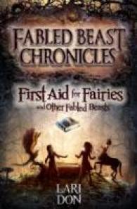 First Aid for Fairies and Other Fabled Beasts (Kelpies) （2ND）