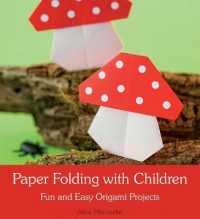 Paper Folding with Children : Fun and Easy Origami Projects -- Paperback / softback