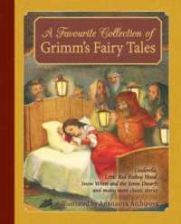 A Favorite Collection of Grimm's Fairy Tales : Cinderella, Little Red Riding Hood, Snow White and the Seven Dwarfs and many more classic stories