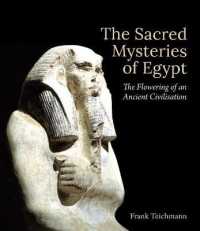 The Sacred Mysteries of Egypt : The Flowering of an Ancient Civilisation
