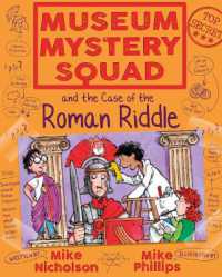 Museum Mystery Squad and the Case of the Roman Riddle (Young Kelpies)