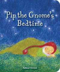 Pip the Gnome's Bedtime (Pip the Gnome) （Board Book）