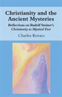 Christianity and the Ancient Mysteries : Reflections on Rudolf Steiner's Christianity as Mystical Fact