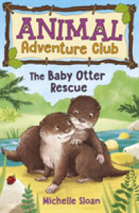 The Baby Otter Rescue (Animal Adventure Club 2) (Young Kelpies)