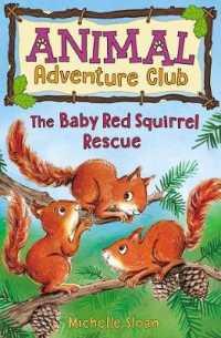 The Baby Red Squirrel Rescue (Animal Adventure Club 3) (Young Kelpies)