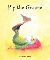 Pip the Gnome (Pip the Gnome) （Board Book）