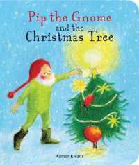 Pip the Gnome and the Christmas Tree (Pip the Gnome) （2ND Board Book）