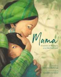 カンタン・グレバン／エレ－ヌ・デルフォルジュ『ママン―世界中の母のきもち』（英訳）<br>Mama : A World of Mothers and Motherhood