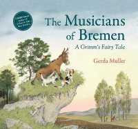 The Musicians of Bremen : A Grimm's Fairy Tale