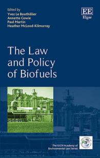 バイオ燃料の法と政策<br>The Law and Policy of Biofuels (The Iucn Academy of Environmental Law series)
