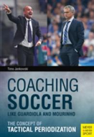 Coaching Soccer Like Guardiola and Mourinho : The Concept of Tactical Periodization