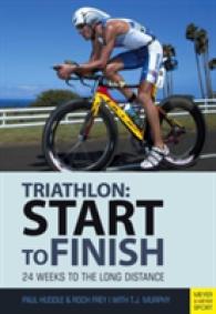 Triathlon: Start to Finish : 24 Weeks to an Endurance Triathlon （4th）