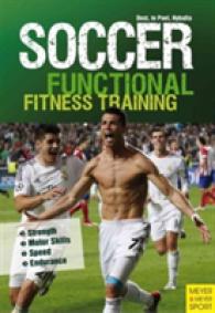 Soccer: Functional Fitness Training : Strength, Motor Skills, Speed, Endurance