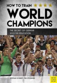 Creating World Champions : How German Soccer Went from Shambles to Champions