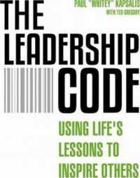 The Leadership Code : Using Life's Lessons to Inspire Others