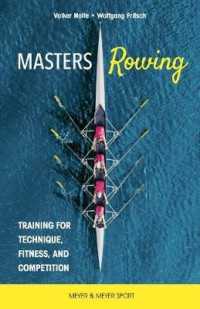 Masters Rowing : Training for Technique, Fitness, and Competition