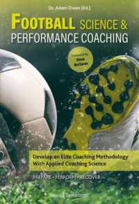 Football Science & Performance Coaching : Develop an Elite Coaching Methodology with Applied Coaching Science