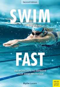 Swim Fast : 100 Workouts to Improve Your Swim Technique （2ND）