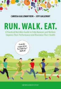 Run. Walk. Eat. : A Practical Nutrition Guide to Help Runners and Walkers Improve Their Performance and Maximize Their Health