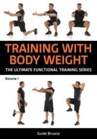 Training with Bodyweight for Strength and Mobility : Over 70 Functional Training Exercises to Build Muscle and Stay Limber (The Ultimate Functional Training Series)