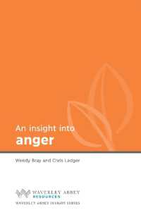 Insight into Anger : Waverley Abbey Insight Series (Waverley Abbey Insight Series) （UK）