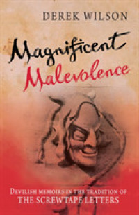 Magnificent Malevolence : Memoirs of a career in hell in the tradition of the Screwtape Letters -- Paperback / softback （New ed）