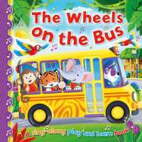 The Wheels on the Bus (Sing-along Play and Learn) （Board Book）